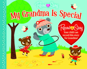 My Grandma Is Special: Record A Story