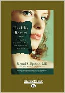 Healthy Beauty: Your Guide to Ingredients to Avoid and Products You Can Trust (Large Print 16pt)