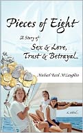 Pieces of Eight: A Story of Love and Sex, Trust and Betrayal
