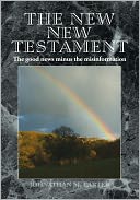 The New New Testament: The good news minus the Misinformation