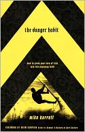 Danger Habit: How to Grow Your Love of Risk into Life-Changing Faith