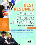 Best Resumes for College Students and New Grads, 3rd Ed: Jump-Start Your Career!