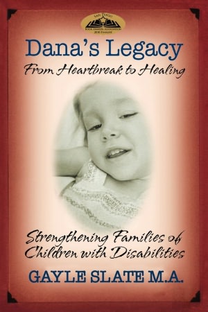 Dana's Legacy: From Heartbreak to Healing: Strengthening Families of Children with Disabilities