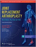 Joint Replacement Arthroplasty: Basic Science, Hip, Knee, and Ankle