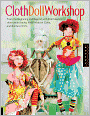 Cloth Doll Workshop: From the Beginning and Beyond with Doll Masters Elinor Peace Bailey, Patti Medaris Culea, and Barbara Willis