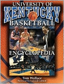 The University of Kentucky Basketball Encyclopedia