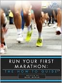 Run Your First Marathon: The How-To Guide