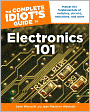 The Complete Idiot's Guide to Electronics 101
