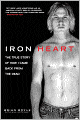Iron Heart: The True Story of How I Came Back from the Dead