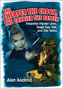 The Cheaper the Crook, the Gaudier the Patter: Forgotten Hipster Lines, Tough Guy Talk, and Jive Gems