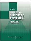 Kaplan and Sadock Sinopsis de Psiquiatría Clínica: Ciencias de la conducta/Psiquitria clinica (Kaplan and Sadock's Synopsis of Psychiatry: Behavioral Sciences/Clinical Psychiatry)