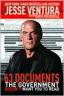 63 Documents the Government Doesn't Want You to Read by Jesse Ventura: NOOK Book Cover
