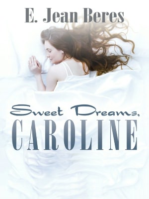 Sweet Dreams, Caroline