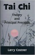 Tai Chi Theory and Principal Precepts