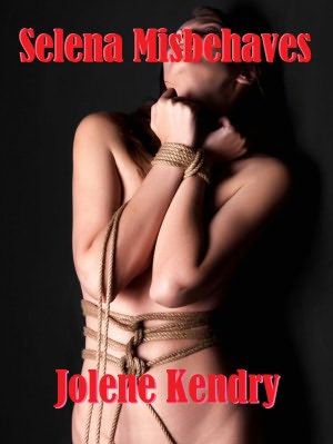 Selena Misbehaves [Erotic Erotica BDSM]