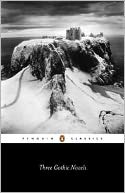 Three Gothic Novels: The Castle of Otranto; Vathek; Frankenstein