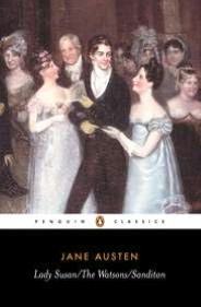 Lady Susan, The Watsons & Sanditon