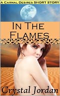 In The Flames: A Carnal Desires Short Story