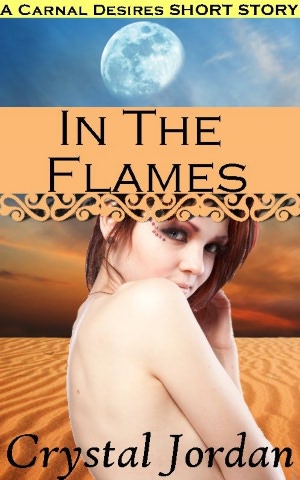 In The Flames: A Carnal Desires Short Story