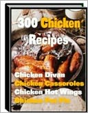 download 300 Chicken Recipes - The Ultimate Chicken Cookbook! (With an Active Table of Contents) book