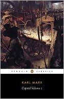 Capital: Volume 1: A Critique of Political Economy