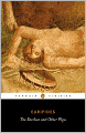 The Bacchae and Other Plays