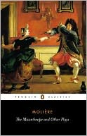 The Misanthrope and Other Plays: A New Selection