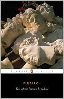 The Fall of the Roman Republic by Plutarch: Book Cover