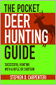 The Pocket Deer Hunting Guide: Successful Hunting with a Rifle or Shotgun