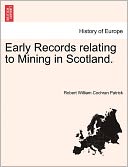 Early Records Relating To Mining In Scotland.