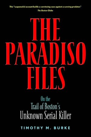 The Paradiso Files: On the Trail of Boston's Unknown Serial Killer