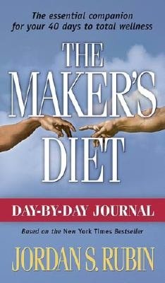 Day by Day Journal for Makers Diet: The Essential Companion for Your 40 Days to Total Wellness