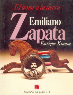 Biografia del poder, 3 : Emiliano Zapata, el amor a la tierra