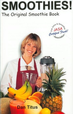 Smoothies!: The Original Smoothie Book