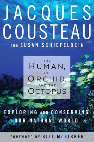 Human, the Orchid, and the Octopus: Exploring and Conserving Our Natural World