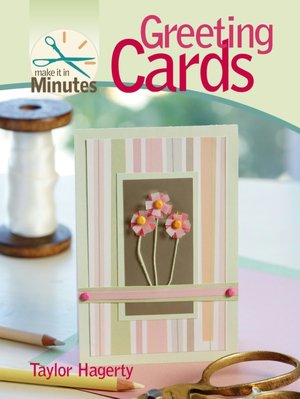 Make It in Minutes: Greeting Cards