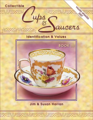 Collectible Cups and Saucers: Indentification and Values Book III