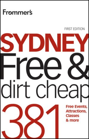 Frommer's Sydney Free & Dirt Cheap