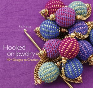 Hooked on Jewelry: 40+ Designs to Crochet