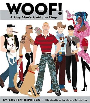 Woof!: A Gay Man's Guide to Dogs