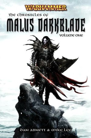 The Chronicles of Malus Darkblade: Volume One