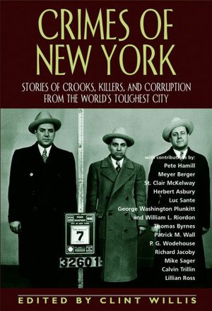 Crimes of New York: Stories of Crooks, Killers, and Corruption from the World's Tougest City