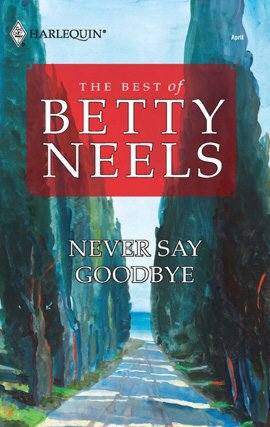 Never Say Goodbye (Harlequin Reader's Choice Series)