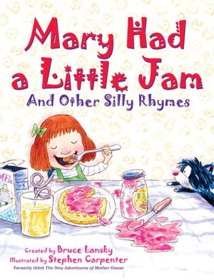 Mary Had a Little Jam, and Other Silly Rhymes