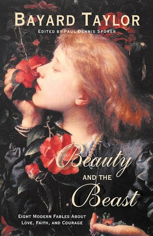 Beauty and the Beast: Eight Modern Fables about Love, Faith, and Courage