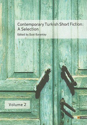 Contemporary Turkish Short Fiction, Volume 2: A Selection