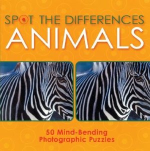 Spot the Differences: Animals: 50 Mind-Bending Photographic Puzzles