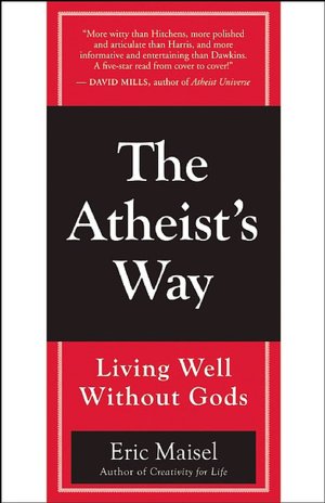The Atheist's Way: Living Well Without Gods
