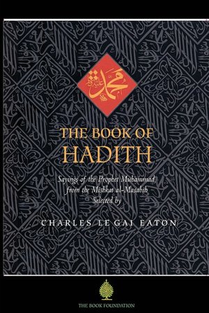 Book of Hadith: Sayings of the Prophet Muhammad from the Mishkat al Masabih
