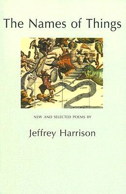 The Names of Things: New & Selected Poems